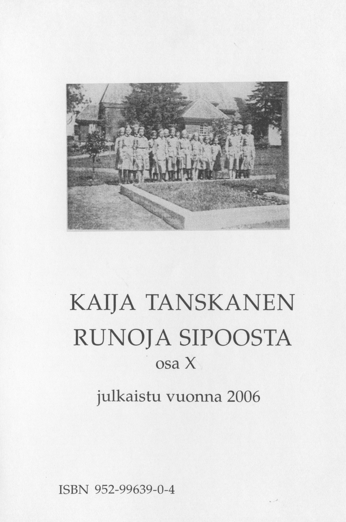 Front cover of “Runoja Sipoosta, osa X” by Kaija Tanskanen.